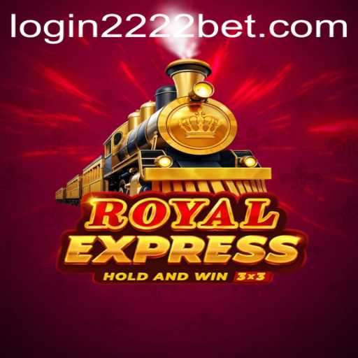 Exploring RoyalExpress: The Thrilling Casino Adventure Game and the Role of 2222Bet